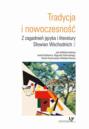 Tradycja i nowoczesność. Z zagadnień języka i literatury Słowian Wschodnich 2