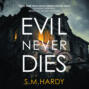 Evil Never Dies - Dark Devon Mysteries, Book 2 (Unabridged)