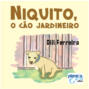 Niquito, o cão jardineiro (Integral)