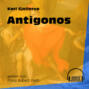 Antigonos - Eine Erzählung aus dem 2. Jahrhundert (Ungekürzt)