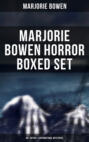 MARJORIE BOWEN Horror Boxed Set: 40+ Gothic & Supernatural Mysteries