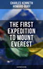 The First Expedition to Mount Everest (Illustrated Edition)