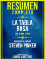 Resumen Completo: La Tabla Rasa (The Blank Slate) - Basado En El Libro De Steven Pinker