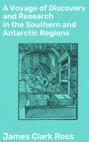 A Voyage of Discovery and Research in the Southern and Antarctic Regions