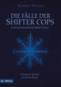 Die F&auml;lle der Shifter Cops