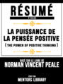 Resume Etendu: La Puissance De La Pensee Positive (The Power Of Positive Thinking) - Base Sur Le Livre De Norman Vincent Peale