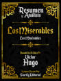 Resumen Y Analisis: Los Miserables (Les Miserables) - Basado En El Libro De Victor Hugo