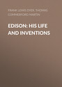 Edison: His Life and Inventions