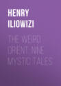 The Weird Orient: Nine Mystic Tales