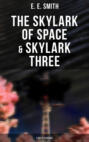 The Skylark of Space & Skylark Three (2 Sci-Fi Classics)