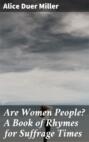 Are Women People? A Book of Rhymes for Suffrage Times