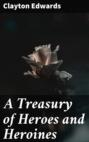 A Treasury of Heroes and Heroines