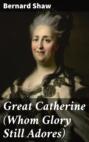 Great Catherine (Whom Glory Still Adores)