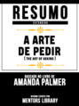 Resumo Estendido: A Arte De Pedir (The Art Of Asking) - Baseado No Livro De Amanda Palmer
