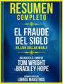 Resumen Completo: El Fraude Del Siglo (Billion Dollar Whale) - Basado En El Libro De Tom Wright Y Bradley Hope