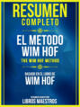 Resumen Completo: El Metodo Wim Hof (The Wim Hof Method) – Basado En El Libro De Wim Hof