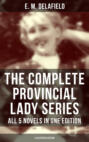 The Complete Provincial Lady Series - All 5 Novels in One Edition (Illustrated Edition)