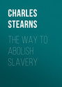 The Way to Abolish Slavery