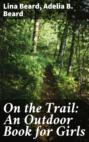 On the Trail: An Outdoor Book for Girls