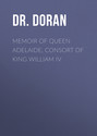 Memoir of Queen Adelaide, Consort of King William IV