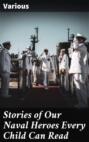 Stories of Our Naval Heroes Every Child Can Read