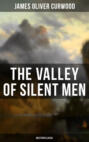 The Valley of Silent Men (Western Classic)