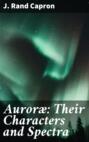 Auroræ: Their Characters and Spectra