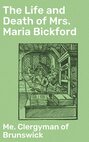 The Life and Death of Mrs. Maria Bickford