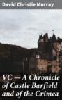 VC — A Chronicle of Castle Barfield and of the Crimea