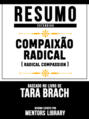 Resumo Estendido: Compaixão Radical (Radical Compassion) - Baseado No Livro De Tara Brach