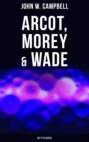 Arcot, Morey & Wade (Sci-Fi Classics)