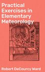 Practical Exercises in Elementary Meteorology