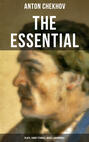 The Essential Chekhov: Plays, Short Stories, Novel & Biography