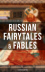 Russian Fairytales & Fables (Illustrated Edition)