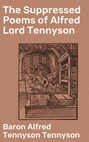 The Suppressed Poems of Alfred Lord Tennyson