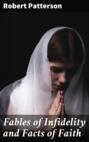 Fables of Infidelity and Facts of Faith
