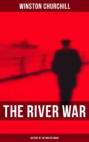 The River War (History of the War in Sudan)