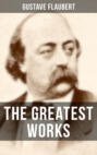 The Greatest Works of Gustave Flaubert