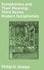 Symphonies and Their Meaning; Third Series, Modern Symphonies