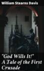 "God Wills It!" A Tale of the First Crusade