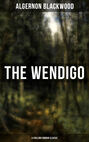 THE WENDIGO (A Chilling Horror Classic)