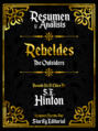 Resumen Y Analisis: Rebeldes (The Outsiders) - Basado En El Libro De S. E. Hinton