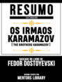 Resumo E Análise: Os Irmaos Karamazov (The Brothers Karamazov) - Baseado No Livro De Fedor Dostoyevski