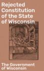 Rejected Constitution of the State of Wisconsin