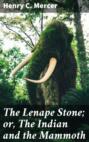 The Lenape Stone; or, The Indian and the Mammoth