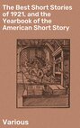 The Best Short Stories of 1921, and the Yearbook of the American Short Story