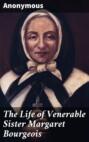 The Life of Venerable Sister Margaret Bourgeois