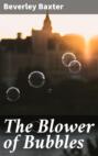 The Blower of Bubbles