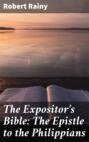 The Expositor's Bible: The Epistle to the Philippians