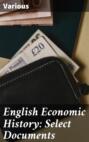 English Economic History: Select Documents